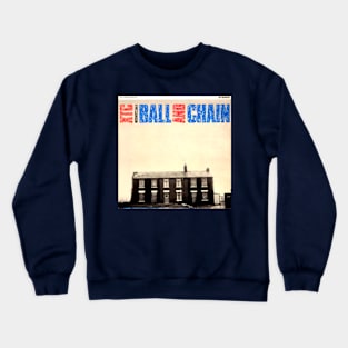 Ball and Chain 1982 New Wave Throwback Crewneck Sweatshirt